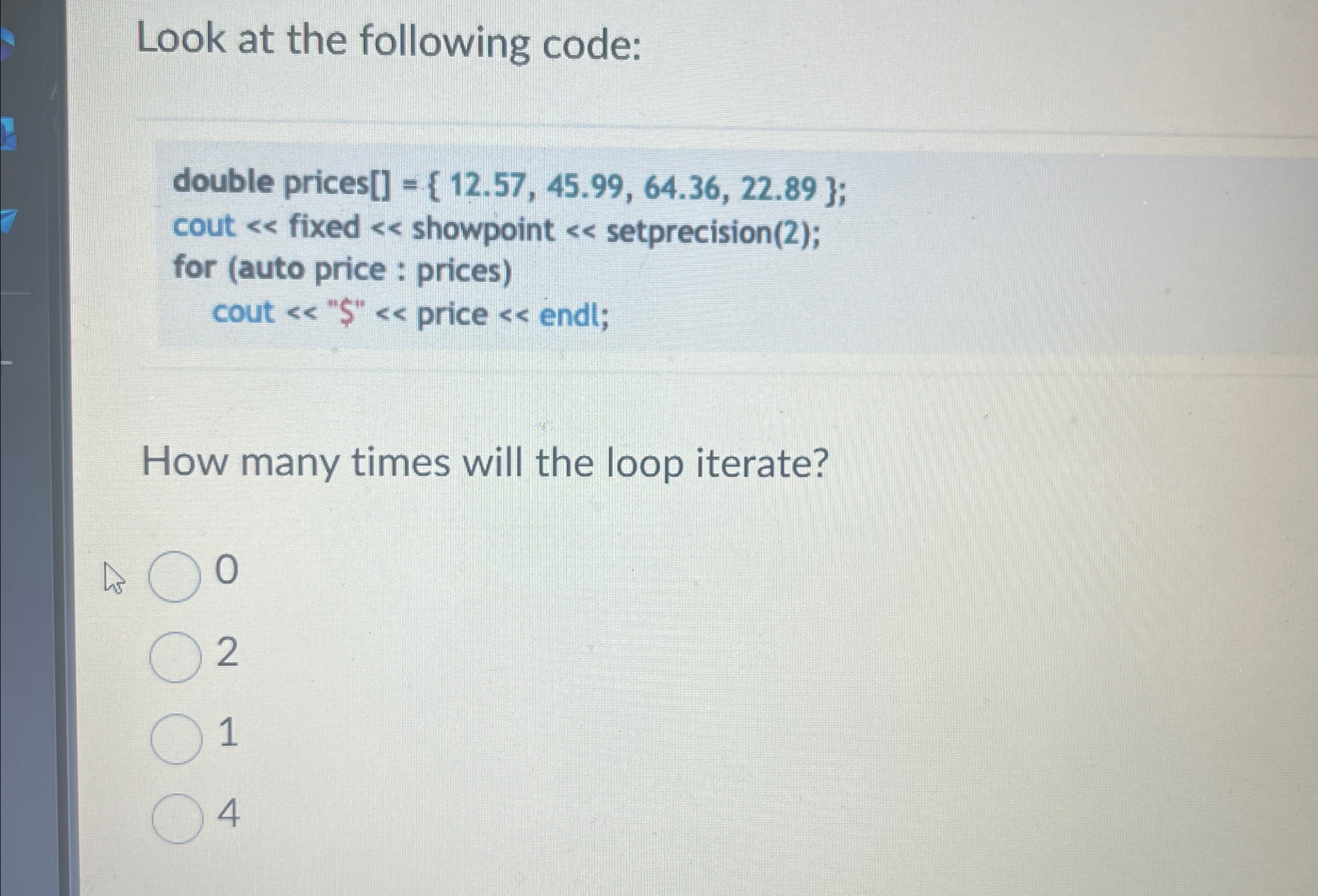 Look at the following code: double prices [ ] = {