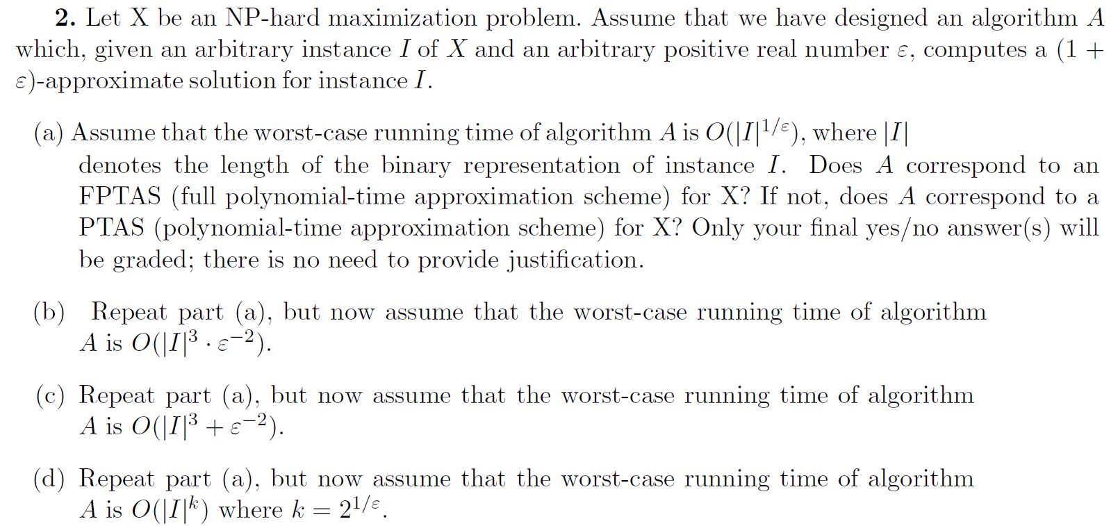 Let x be an NP - hard maximization problem.