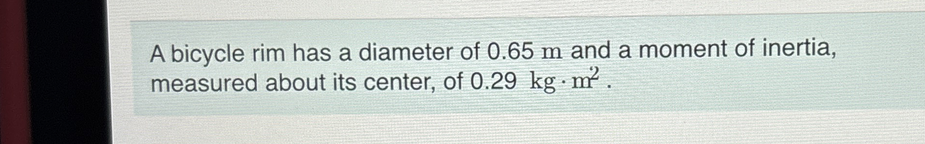 A bicycle rim has a diameter of 0 . 6 5 m and a
