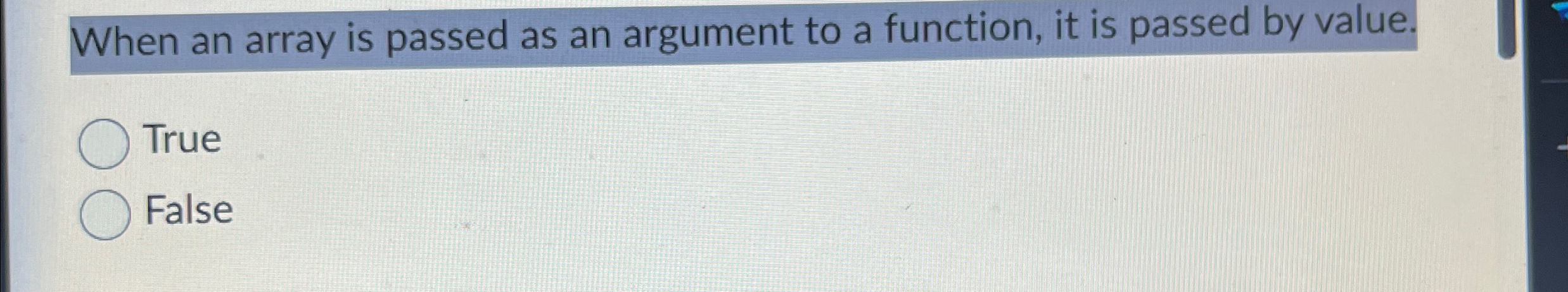 When an array is passed as an argument to a