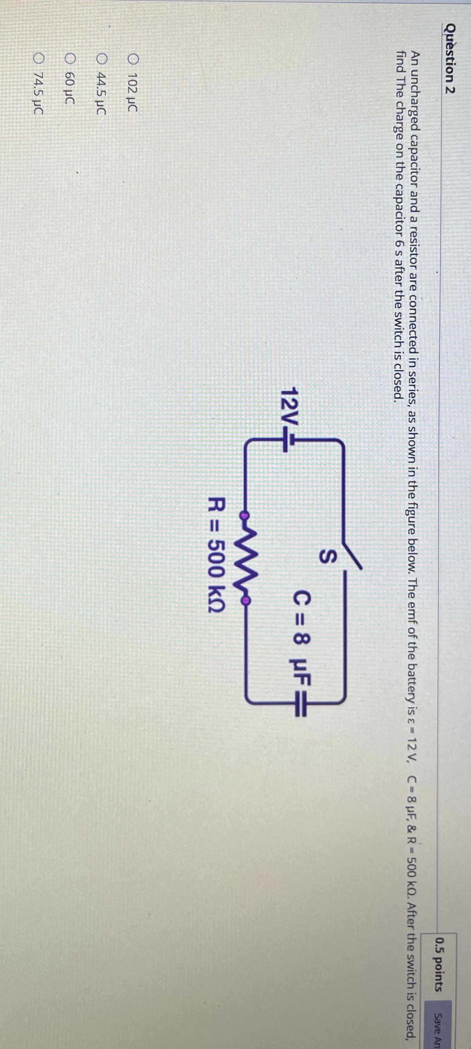 Qu stion 2 0 . 5 points An uncharged capacitor