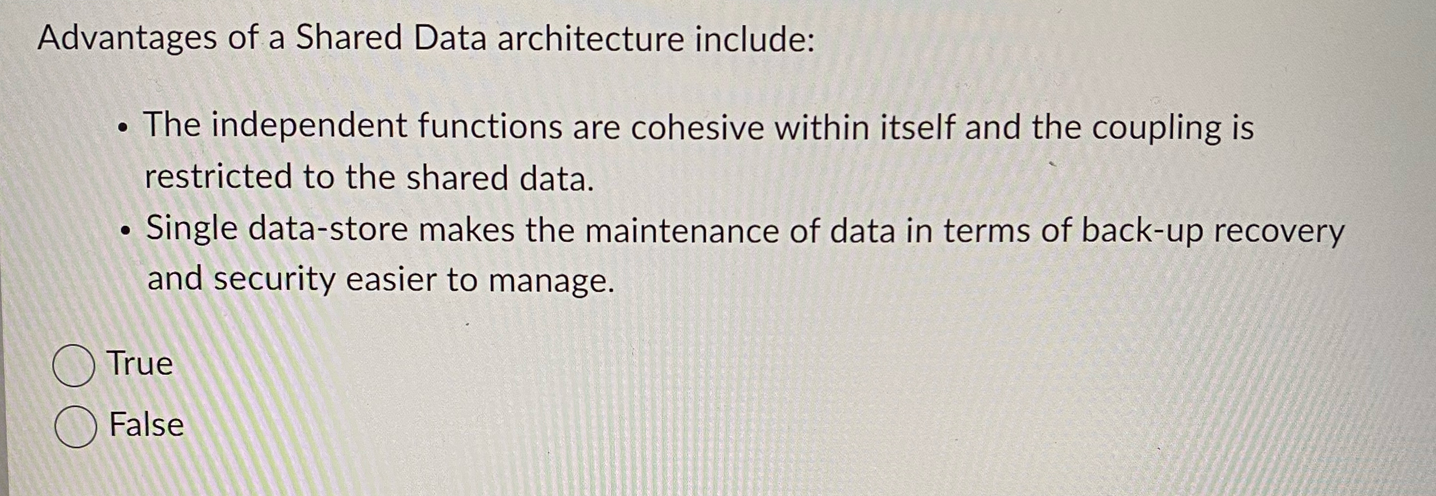 Advantages of a Shared Data architecture include: