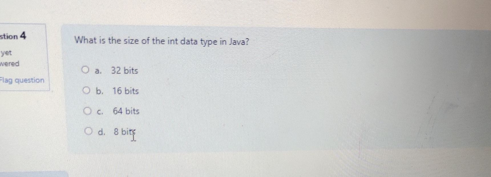 stion 4 What is the size of the int data type in