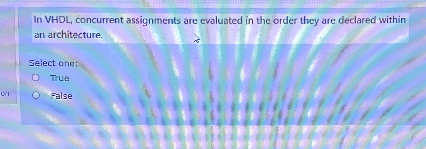 In VHDL , concurrent assignments are evaluated in