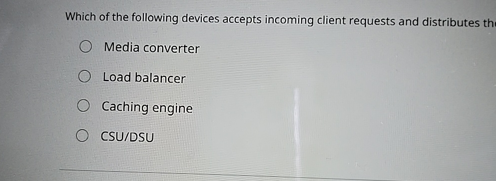 Which of the following devices accepts incoming