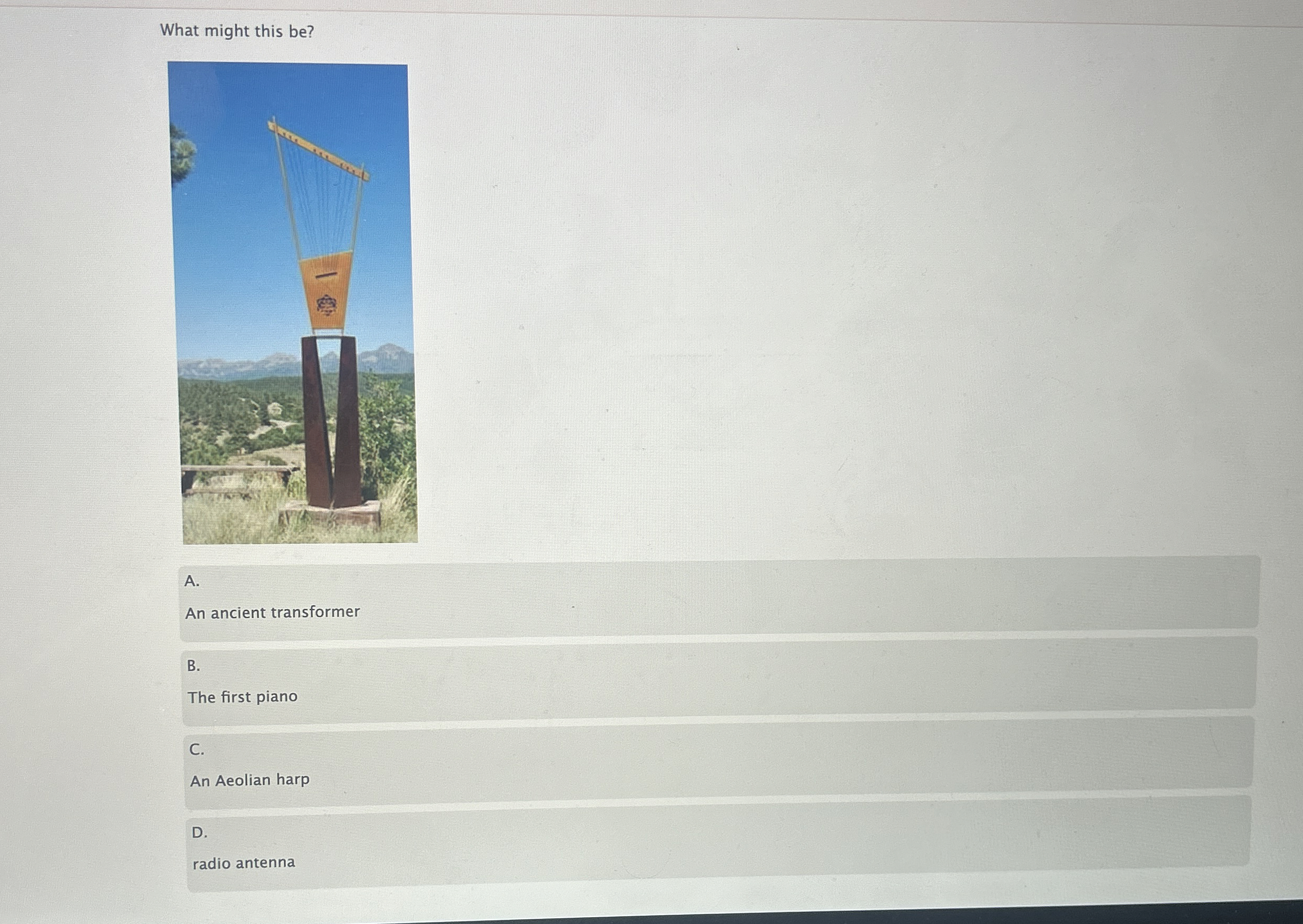 What might this be ? A . An ancient transformer B