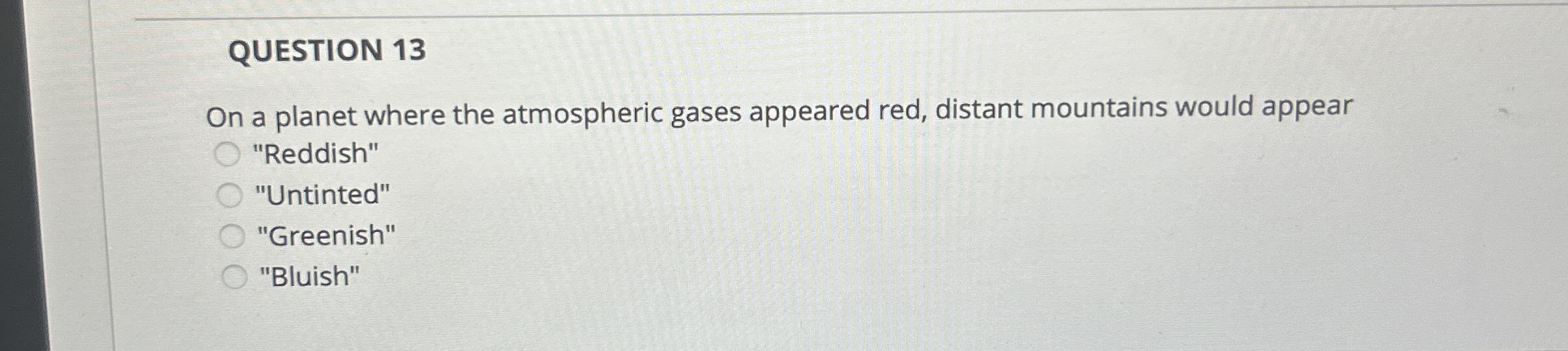 QUESTION 1 3 On a planet where the atmospheric