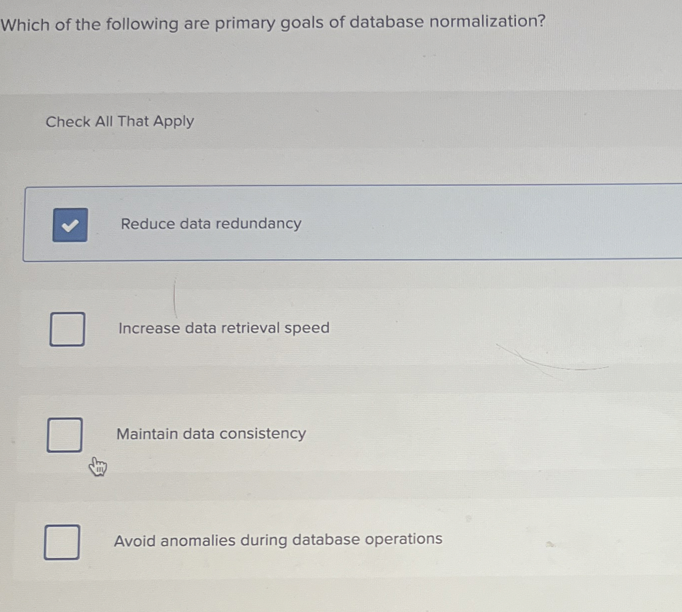 Which of the following are primary goals of