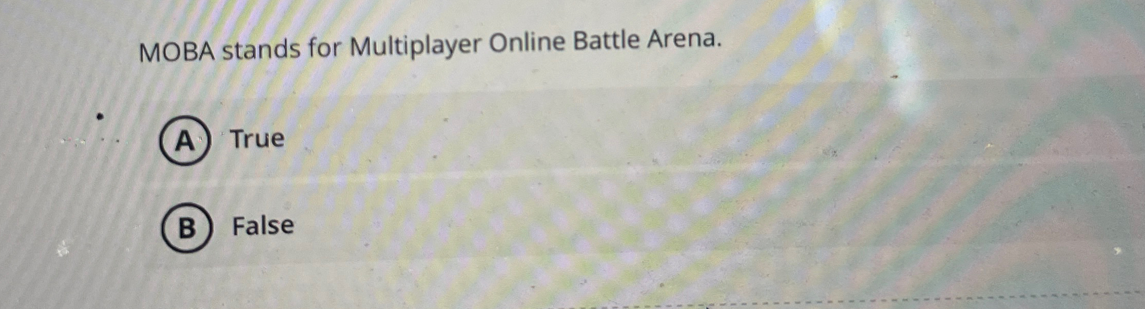 MOBA stands for Multiplayer Online Battle Arena.