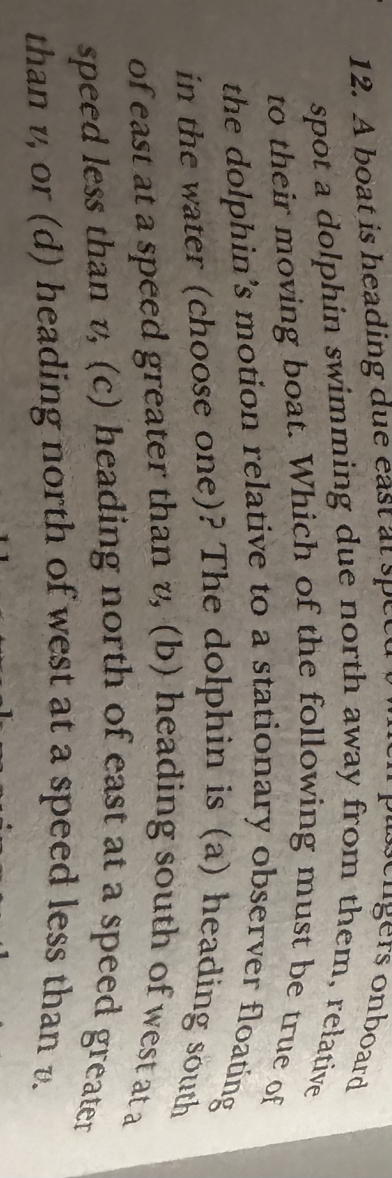 A boat is heading due east at Speed v when they