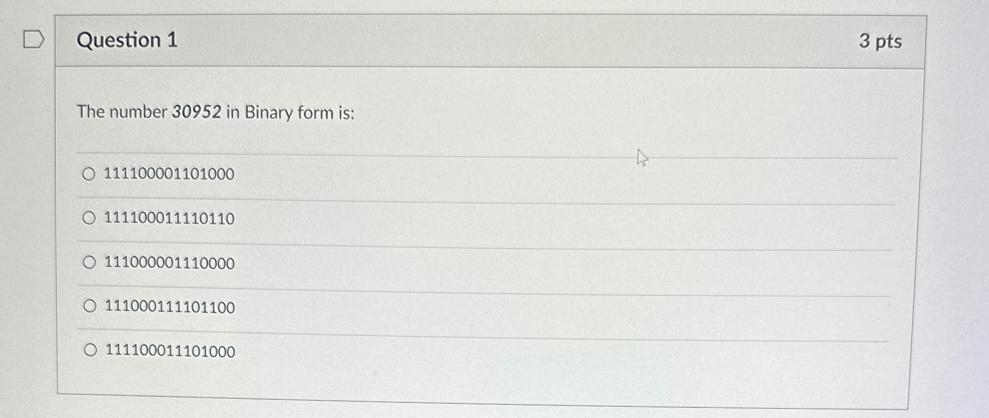 Question 1 3 p t s The number 3 0 9 5 2 in Binary