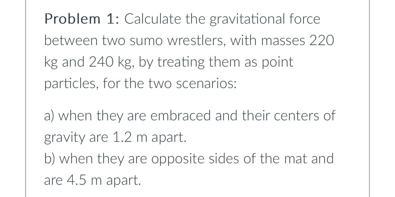 Problem 1 : Calculate the gravitational force