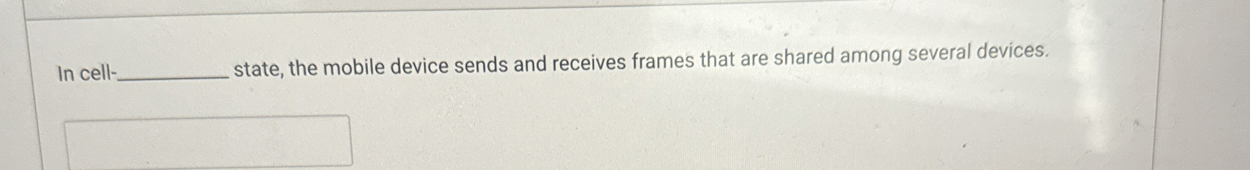 In cell - state, the mobile device sends and
