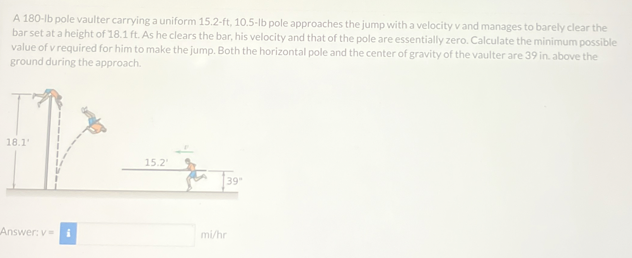 A 1 8 0 - Ib pole vaulter carrying a uniform 1 5