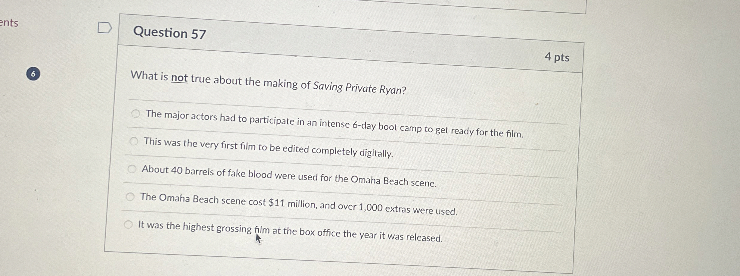 Question 5 7 4 pts What is not true about the