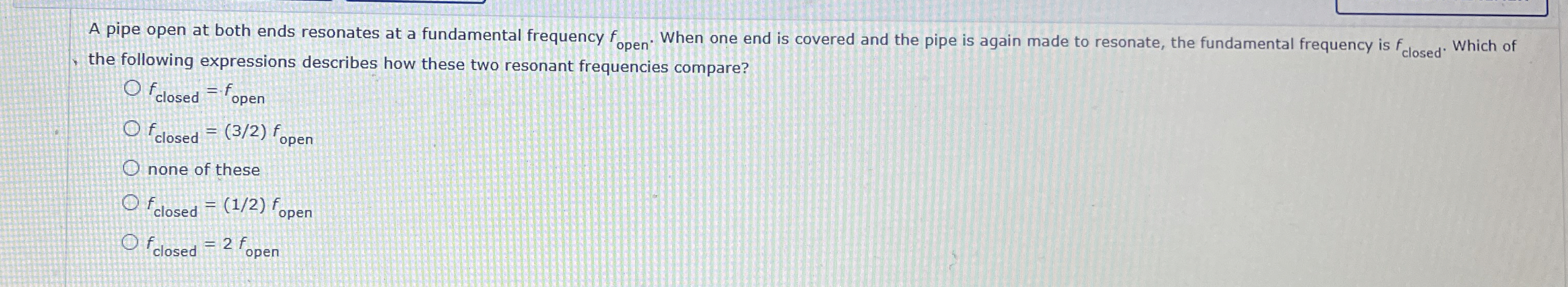 A pipe open at both ends resonates at a