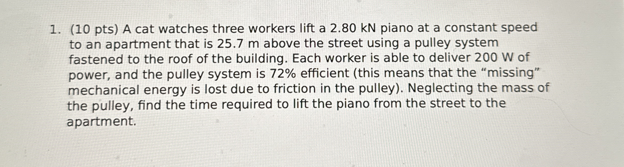 ( 1 0 pts ) A cat watches three workers lift a 2