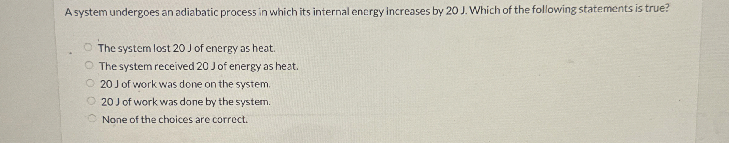 A system undergoes an adiabatic process in which
