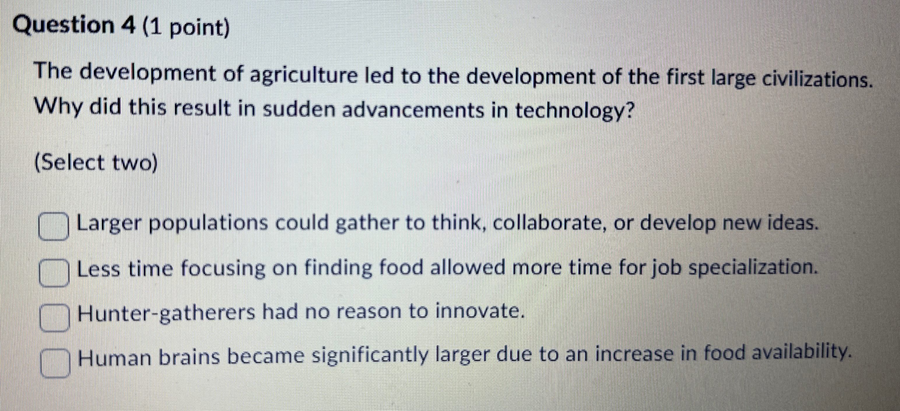 Question 4 ( 1 point ) The development of