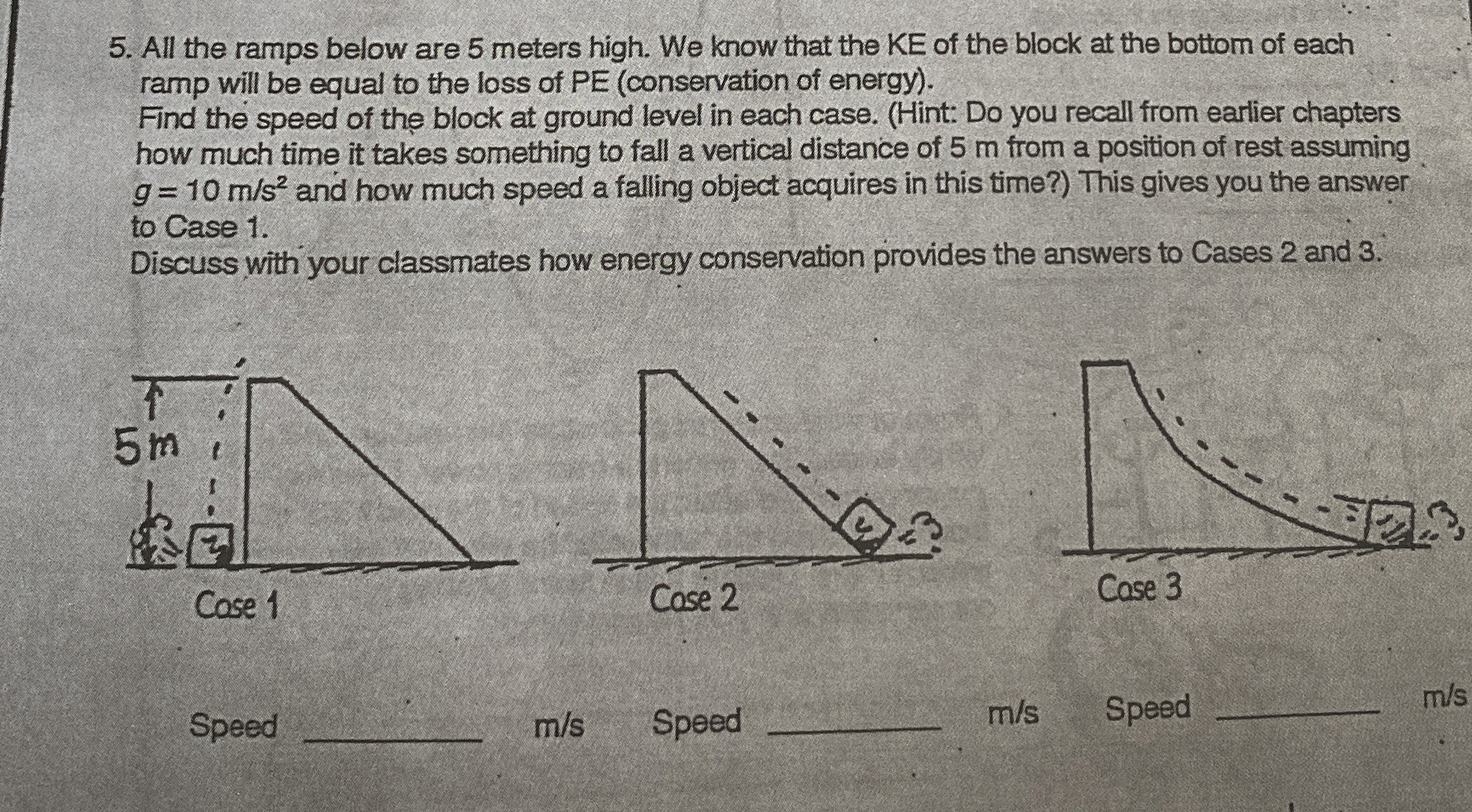 All the ramps below are 5 meters high. We know