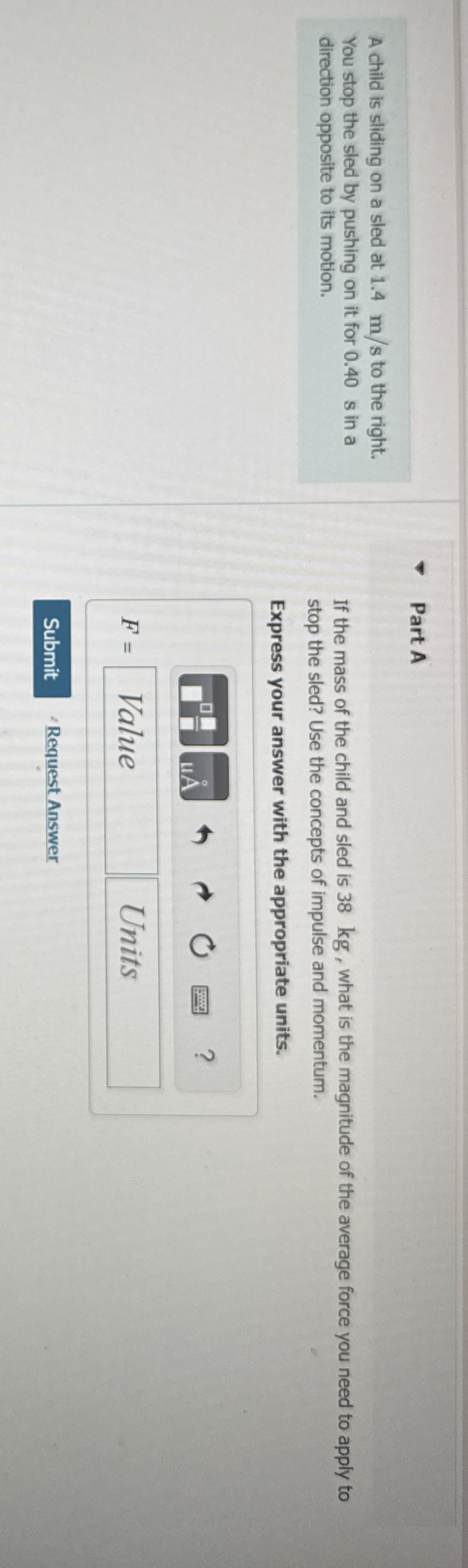 A child is sliding on a sled at 1 . 4 m s to the