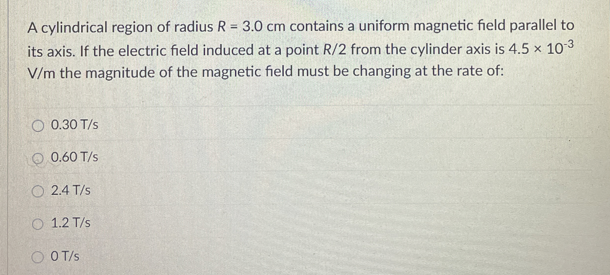 A cylindrical region of radius R = 3 . 0 c m