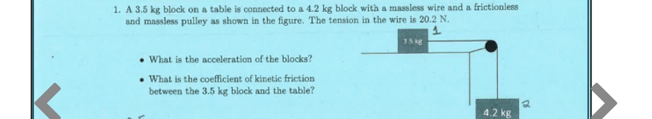 A 3 . 5 kg block on a table is connected to a 4 .