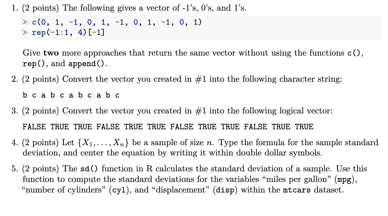 in R code: ( 2 points ) The following gives a