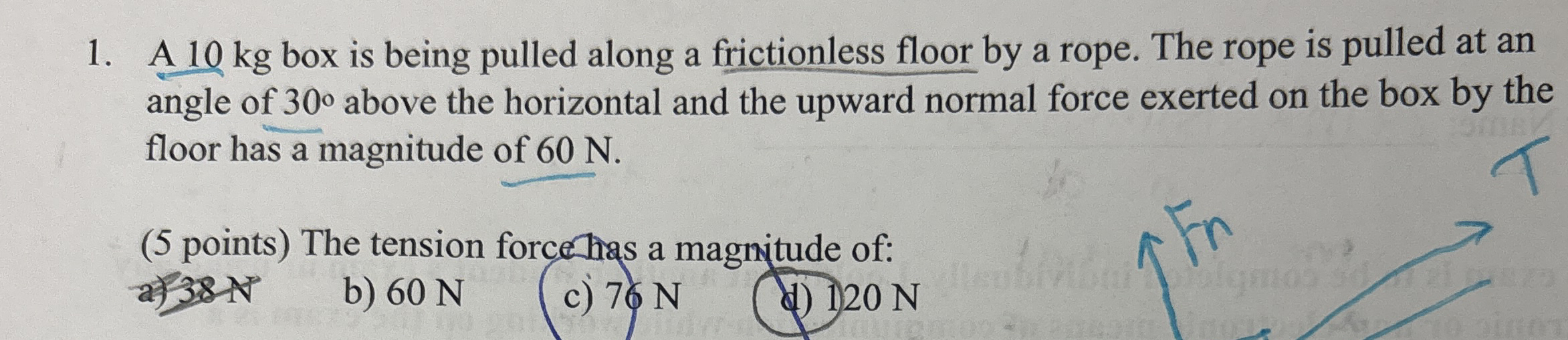 A 1 0 kg box is being pulled along a frictionless