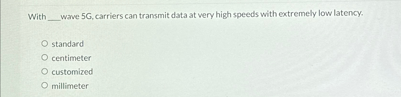 With wave 5 G , carriers can transmit data at
