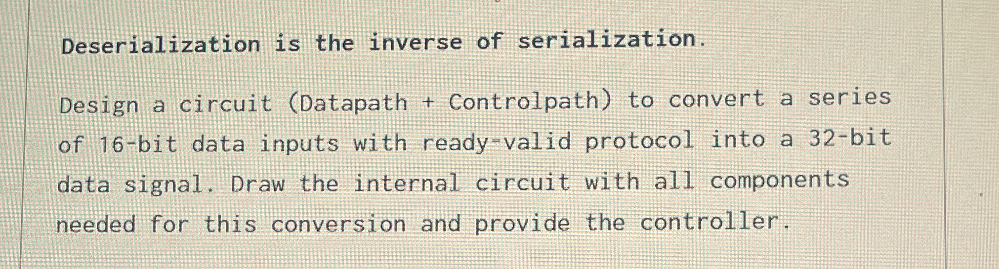 Deserialization is the inverse of serialization.