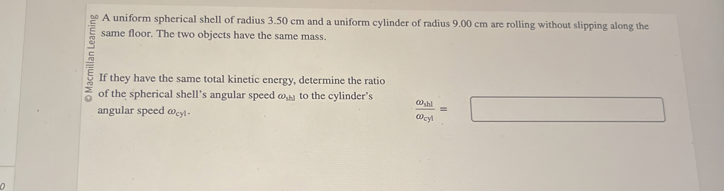 A uniform spherical shell of radius 3 . 5 0 cm