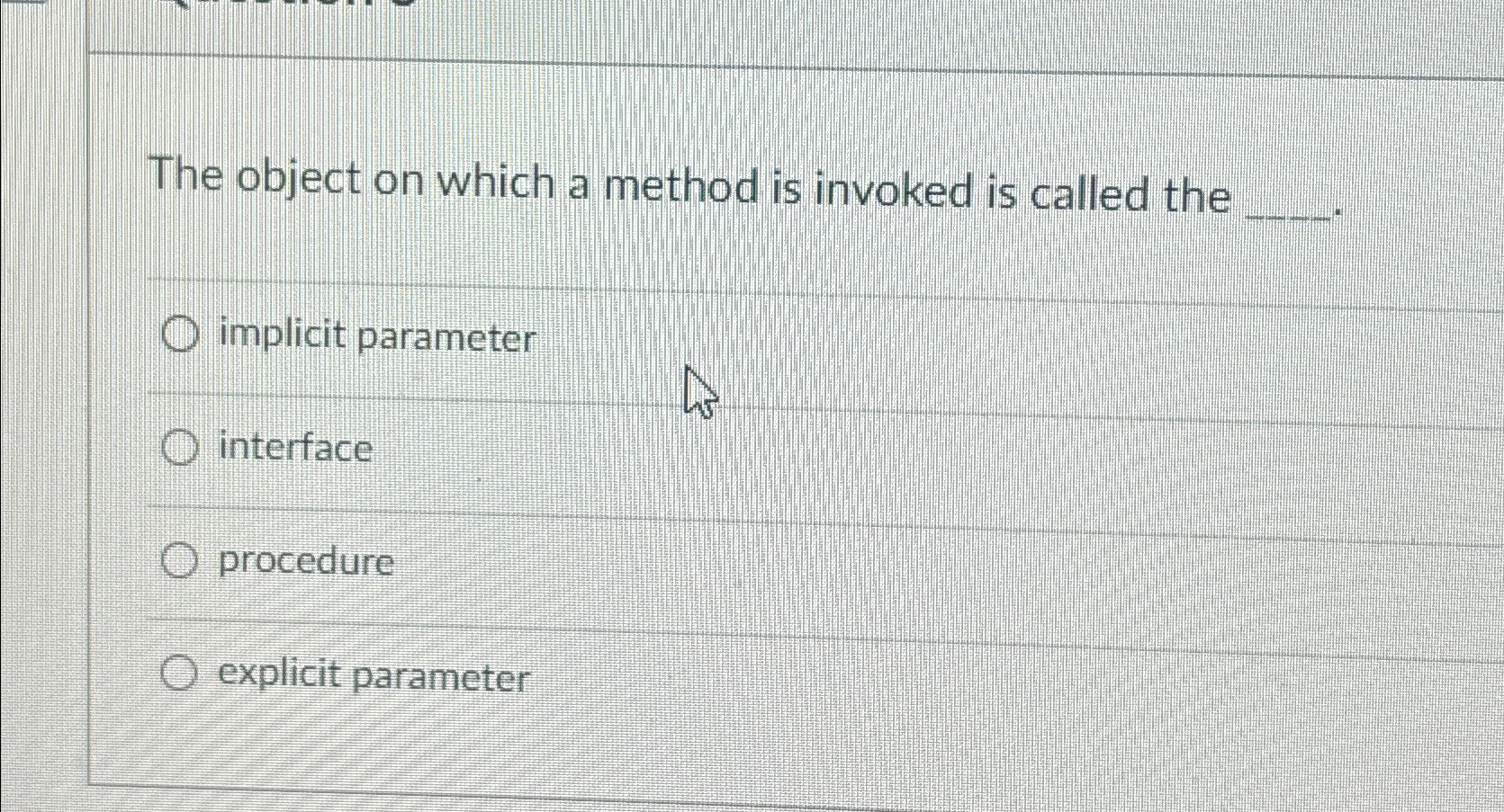 The object on which a method is invoked is called