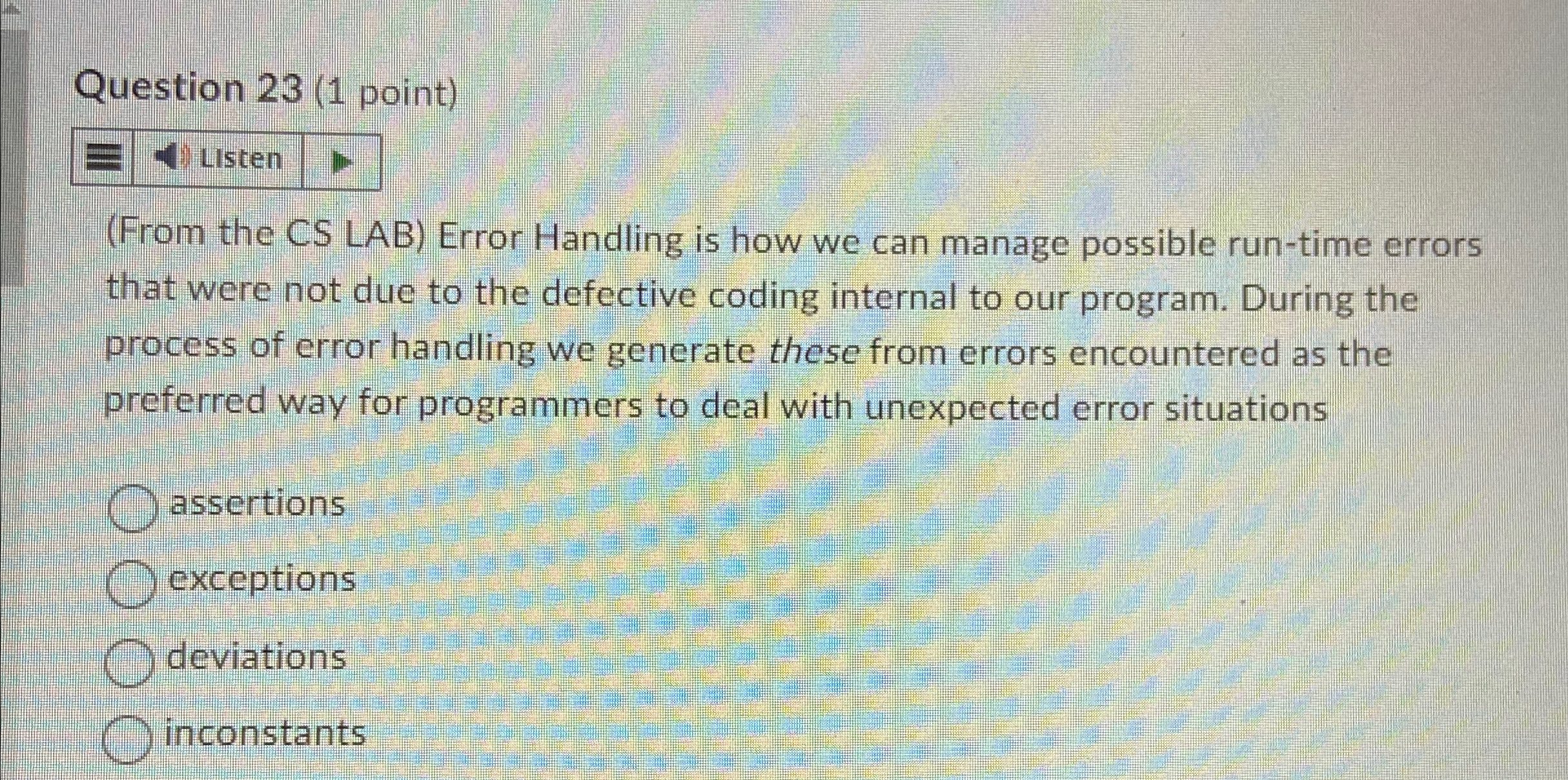 Question 2 3 ( 1 point ) Listen ( From the CS LAB