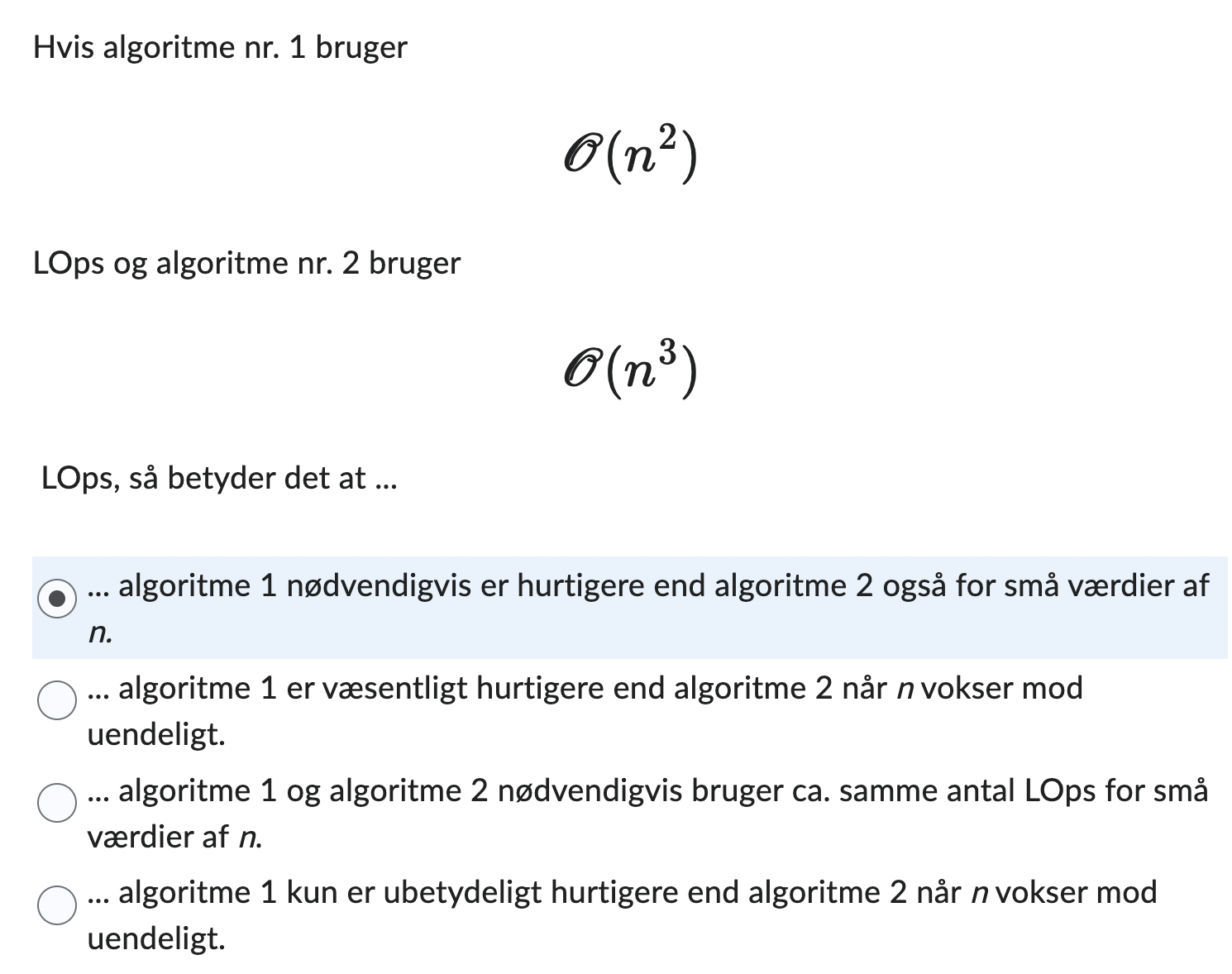 H " If algorithm number 1 uses O ( n ^ ( 2 ) )