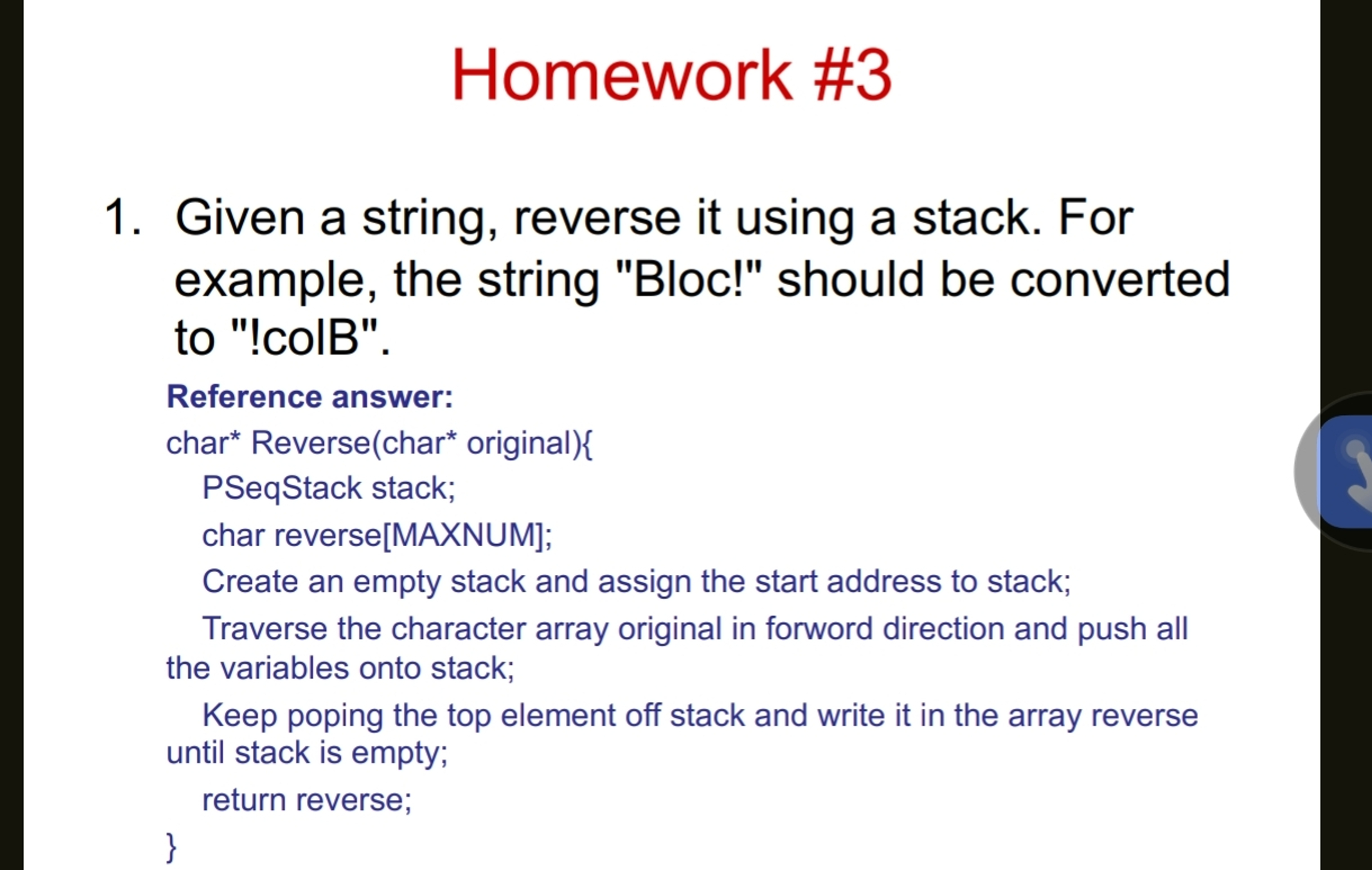 Homework # 3 Given a string, reverse it using a
