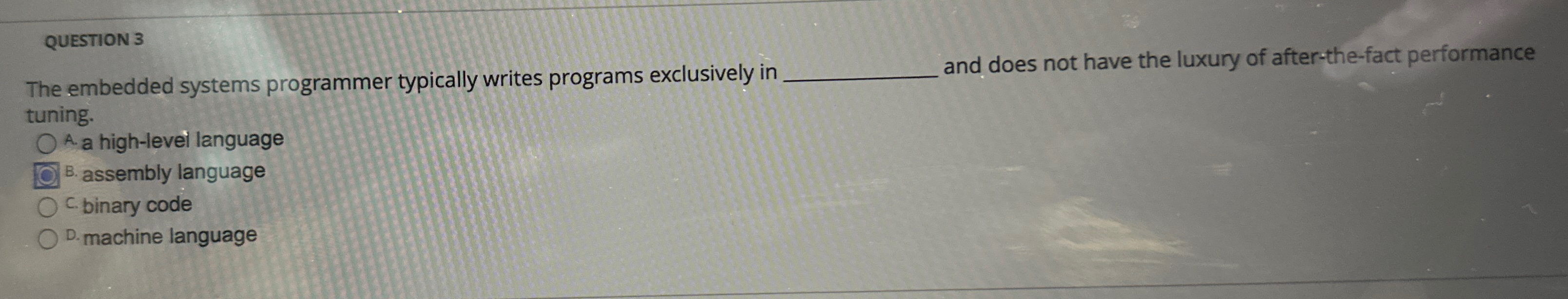 QUESTION 3 The embedded systems programmer