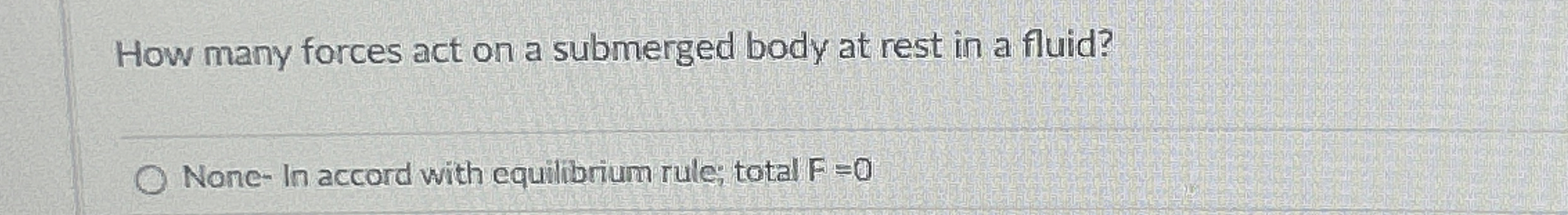 How many forces act on a submerged body at rest