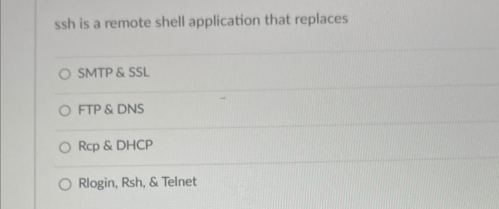 ssh is a remote shell application that replaces
