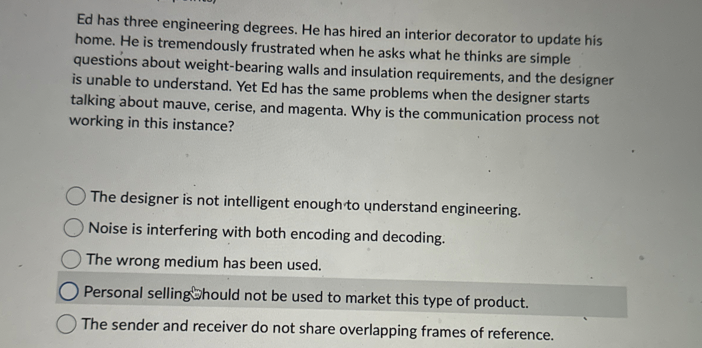 Ed has three engineering degrees. He has hired an