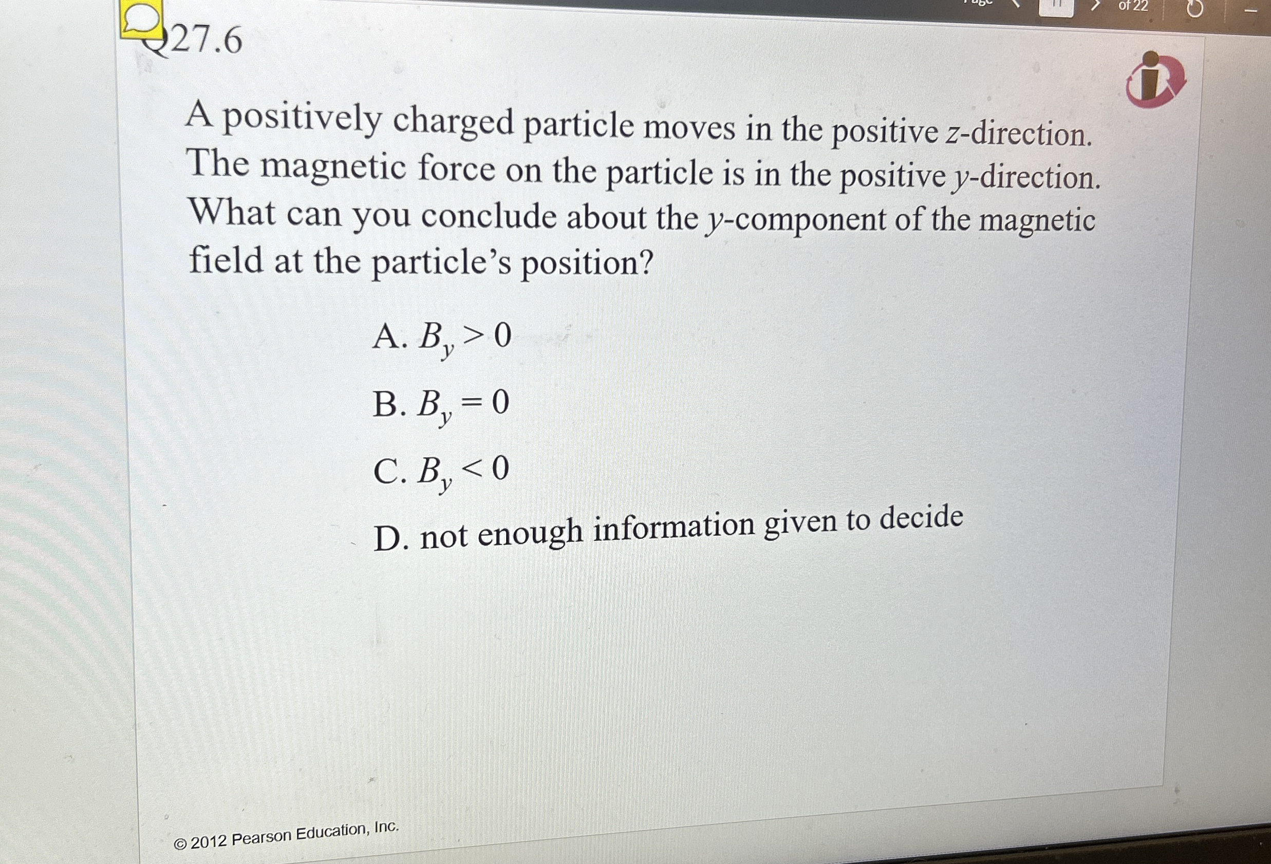 Q 2 7 . 6 A positively charged particle moves in