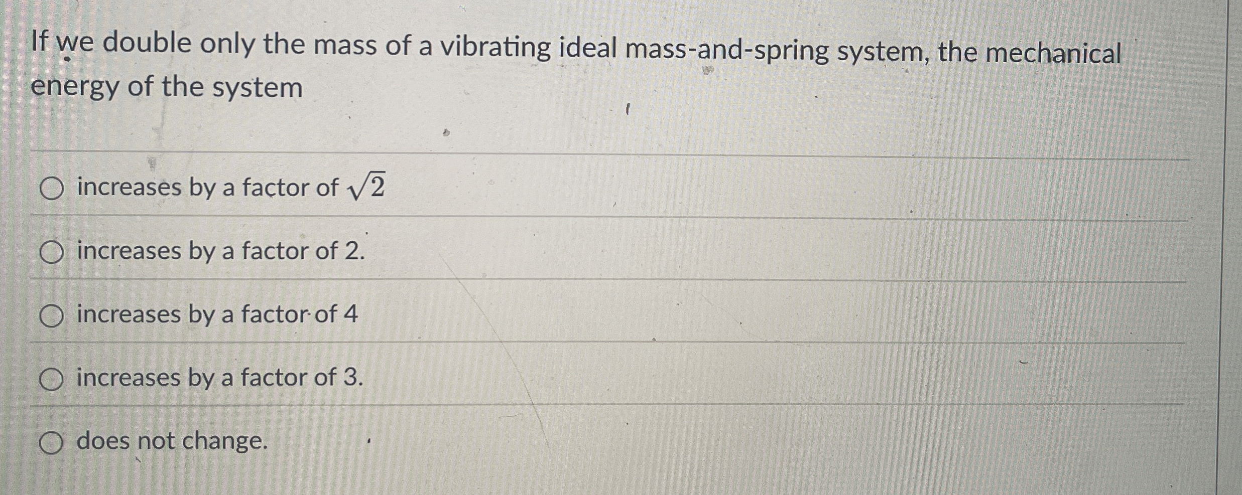 If we double only the mass of a vibrating ideal