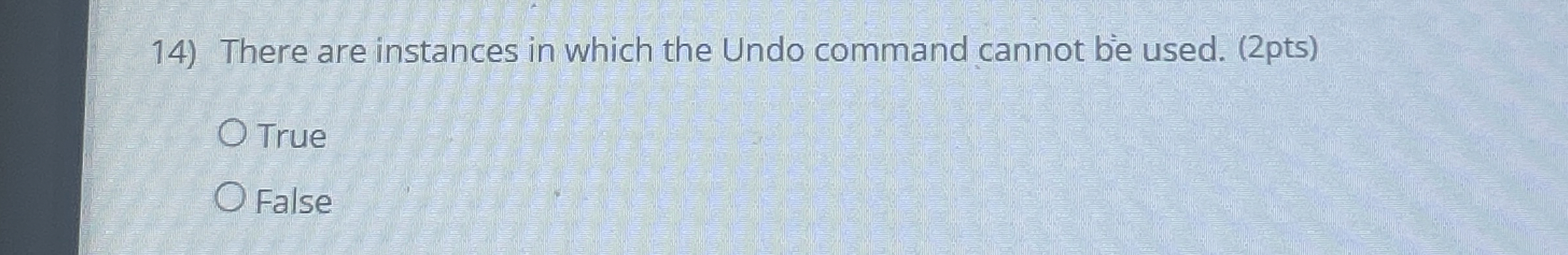There are instances in which the Undo command