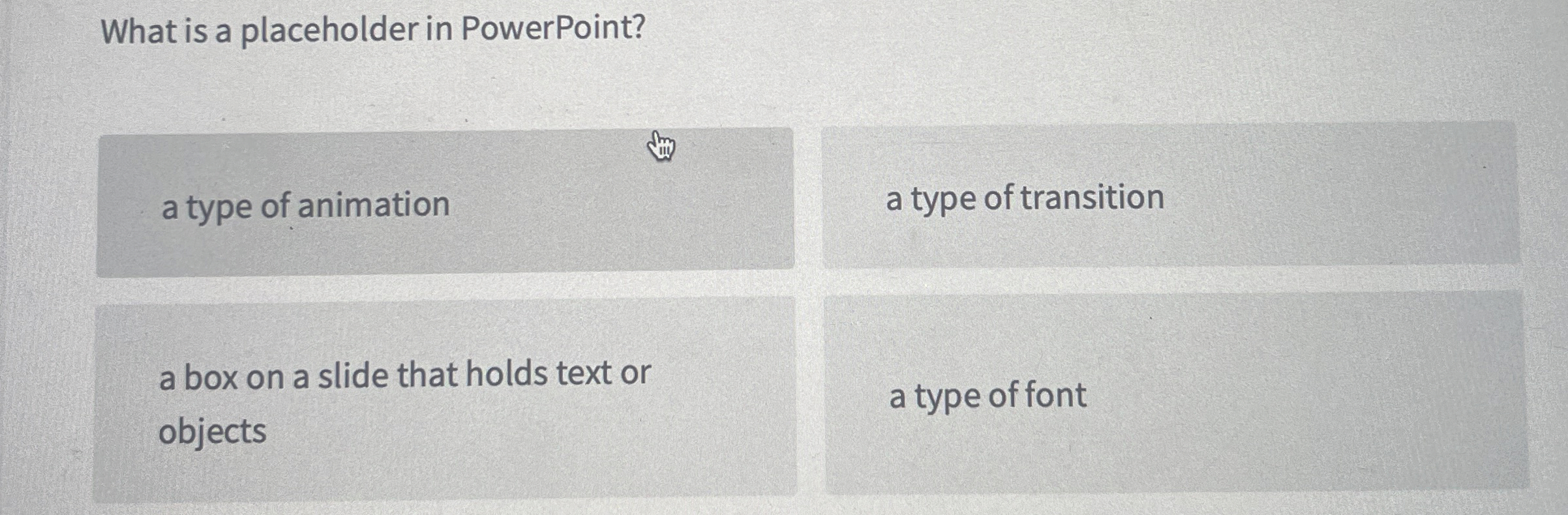 What is a placeholder in PowerPoint? a type of