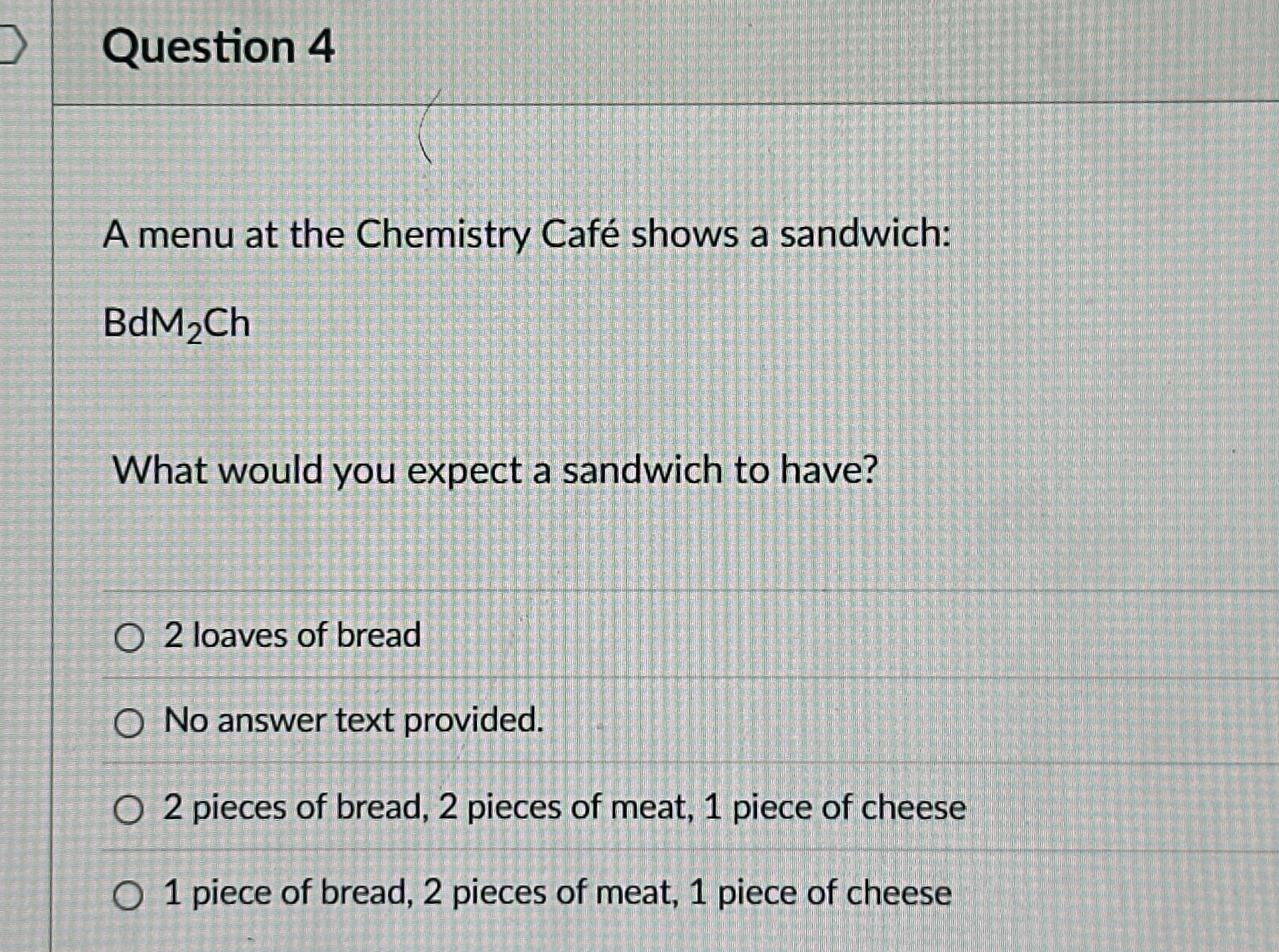 Question 4 A menu at the Chemistry Caf shows a