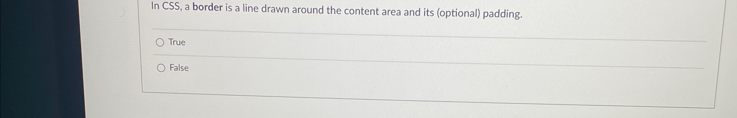 In CSS , a border is a line drawn around the