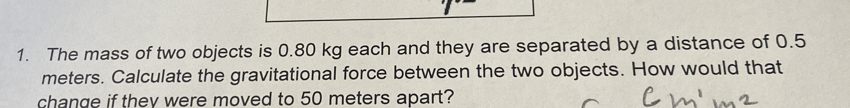 The mass of two objects is 0 . 8 0 kg each and