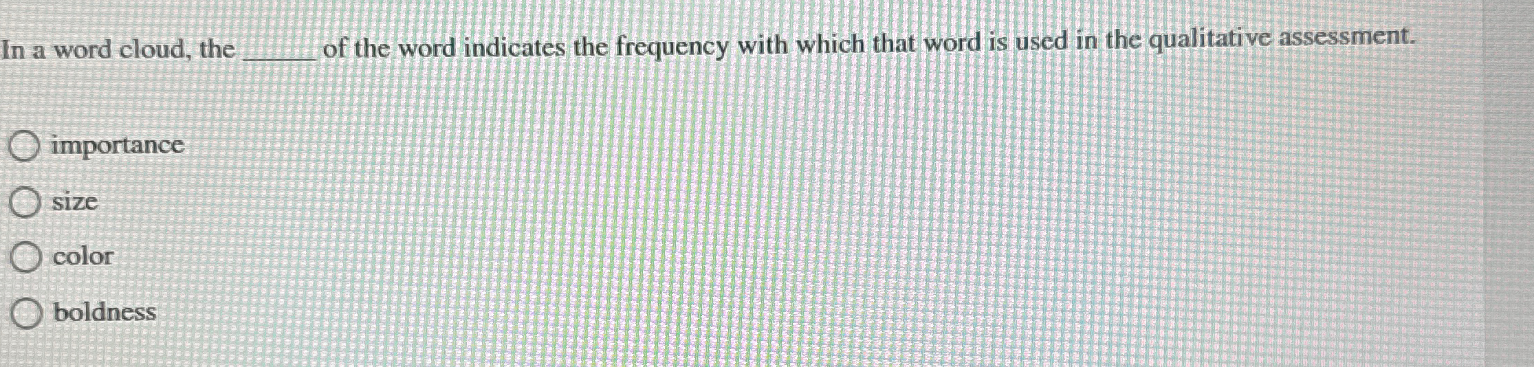 In a word cloud, the of the word indicates the