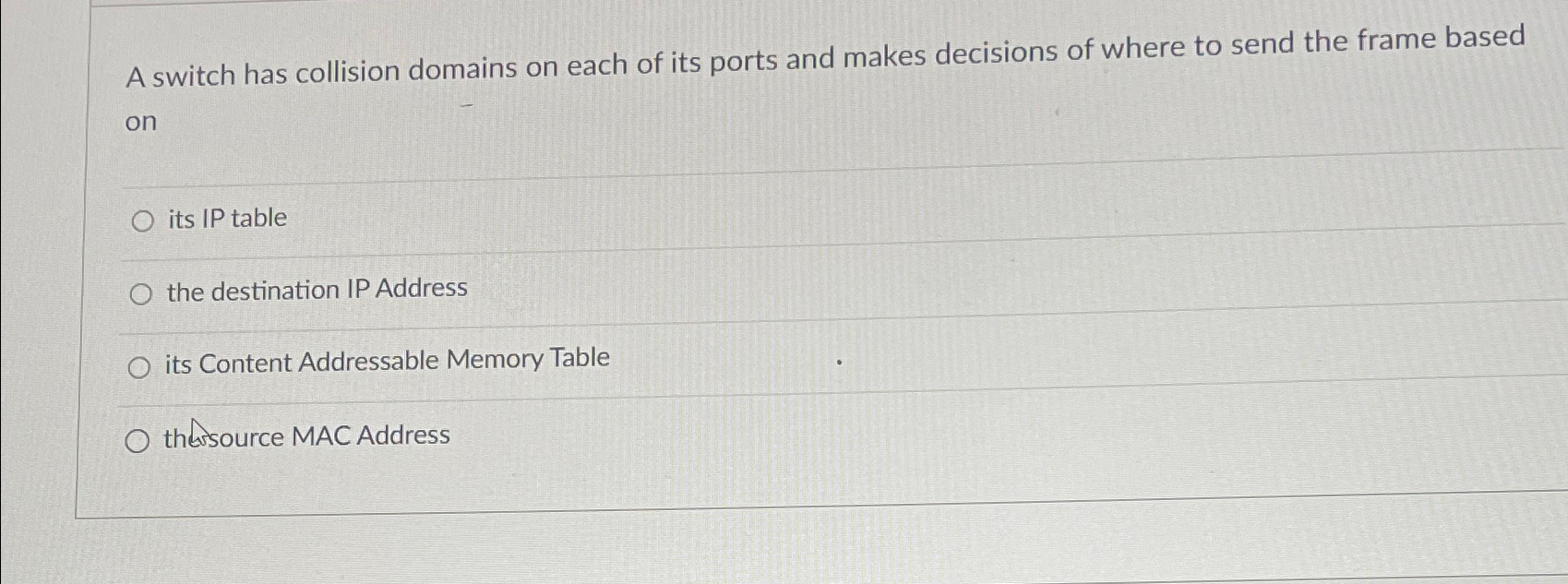 A switch has collision domains on each of its