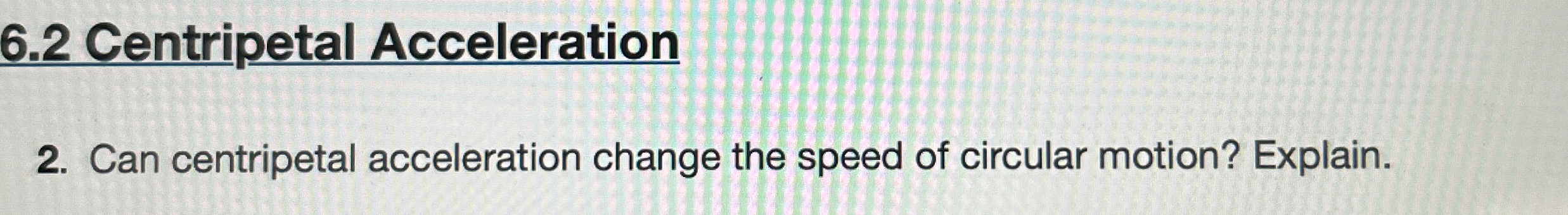 6 . 2 Centripetal Acceleration 2 . Can